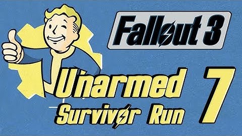 Fallout 3: The Unarmed Survivor Run Part 7