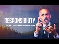 RESPONSIBILITY - Powerful Motivational Video | Jordan Peterson