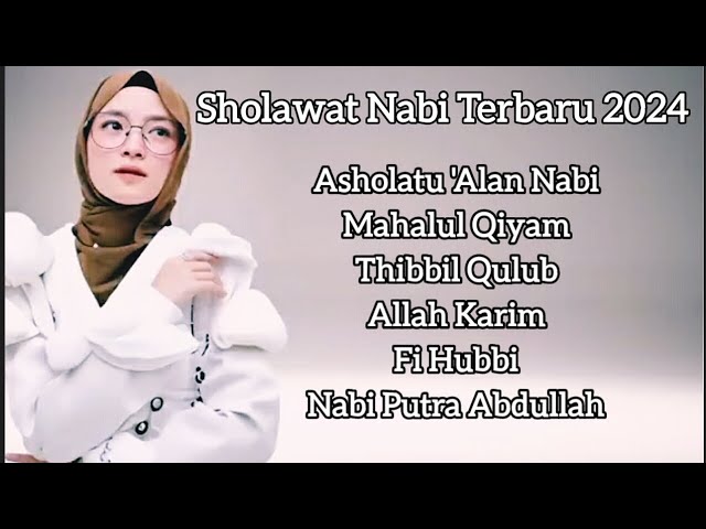 ASHOLATU ALAN NABI NISSA SABYAN FULL ALBUM 2024 - SHOLAWAT NISSA SABYAN 2024 class=