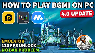 How To Play BGMI On Emulator Pc || 4.0 Update Easy Guide No Ban || LD Player 120 Fps