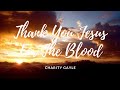 Charity Gayle - Thank You Jesus For The Blood [Lyric Video]