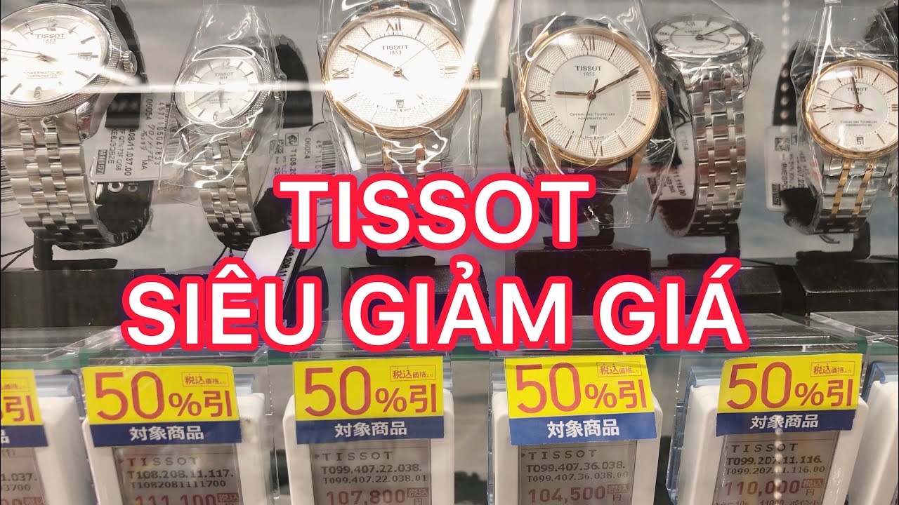 tiệm đồng hồ New 2022 24-8|Tủ Đồng hồ Thuỵ Sỹ Tissot giảm giá 50% Tại Nhật | Tôi ở Nhật TV-Hàng nhật chính hãng