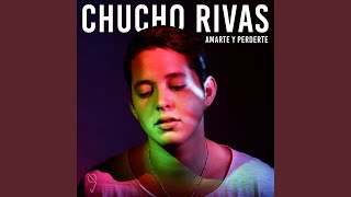 Amarte y Perderte - Chucho Rivas