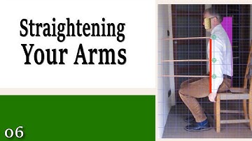 06 Straightening Your Arms - Learning to Control Your Arms