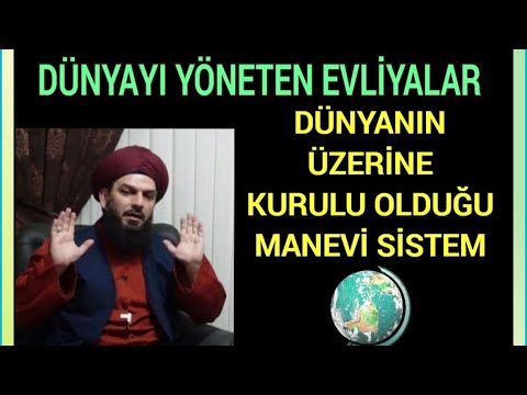 4181. DÜNYAYI YÖNETEN EVLİYALAR-DÜNYANIN ÜZERİNE KURULU OLDUĞU MANEVİ SİSTEM