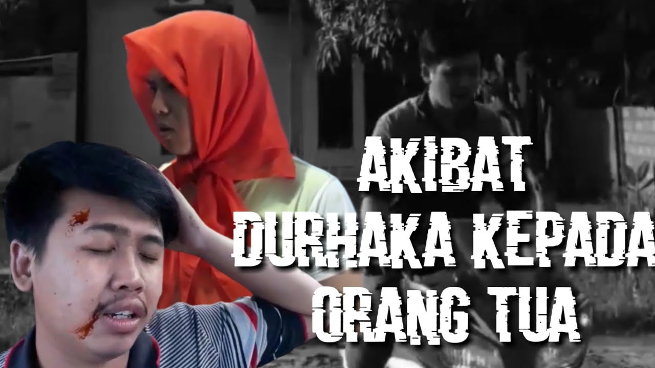 Akibat durhaka kepada orang tua cerita kehidupan YouTube