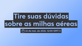 Tire suas dúvidas sobre as milhas aéreas 📱