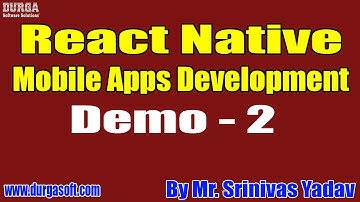React Native Mobile Apps Development tutorials || Demo - 2 || by Srinivas Yadav On 24-02-2021 @7PM