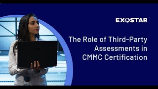 The Role of Third Party Assessments in Your CMMC Certification