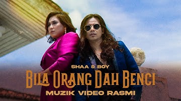 Bila Orang Dah Benci - Shaa & Boy Neon | Muzik Video Rasmi