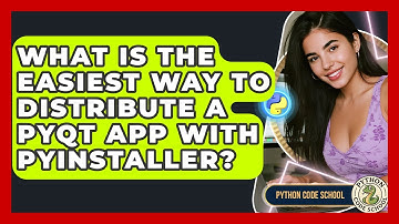 What Is The Easiest Way To Distribute A PyQt App With PyInstaller? - Python Code School