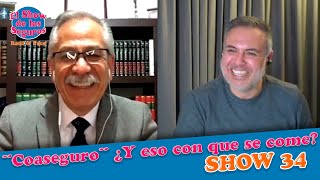 Show 34 -¨Coaseguro¨  ¿Y eso con que se come