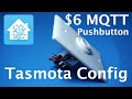 $6 Wifi Pushbutton meets Tasmota