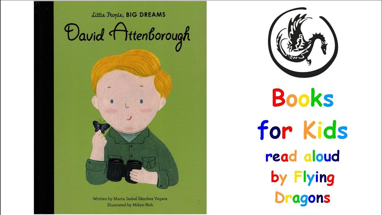 Little People Big Dreams - David Attenborough by Isabel Vegara | Books Read Aloud for Children