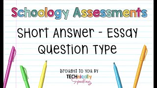 Short Answer/Essay Question Type - Schoology Assessments