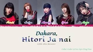 『Little Glee Monster - Dakara, Hitori ja nai』だから、ひとりじゃない Color Coded Lyrics JPN/ENG/INA