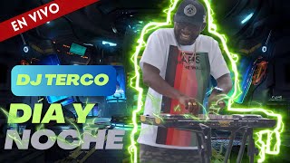 DÍA Y NOCHE BY DJ TERCO #LATERQUEDAD