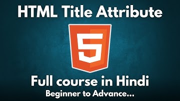 HTML Title Attribute | Title Attribute with New Line in HTML | Title Attribute Tutorial #13