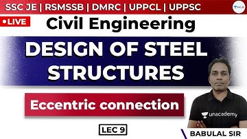 Design of Steel Structure | Lec 9 | Eccentric connection | SSC JE, UPPCL and UPPSC Exam