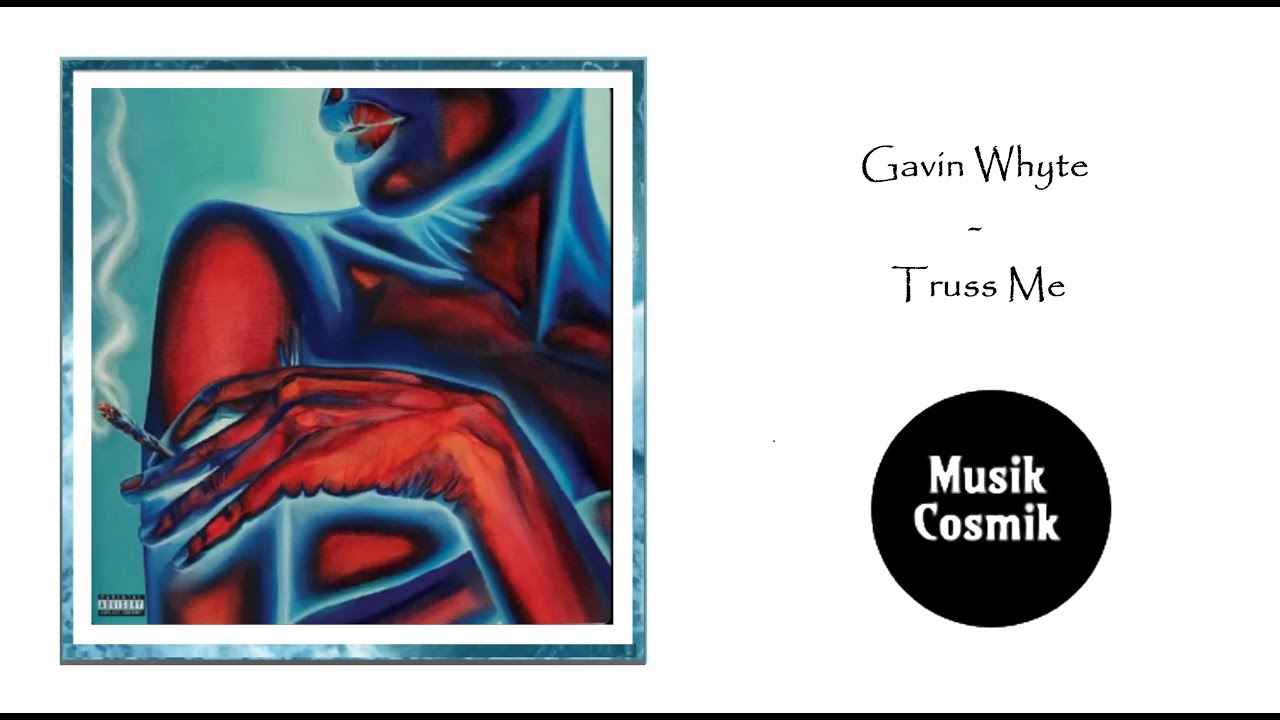 Gavin Whyte - Truss Me