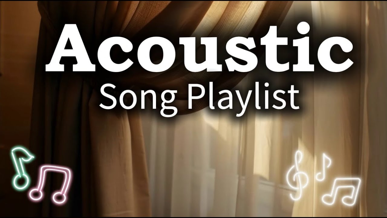 Hot Chill Love Songs Vol 【652】 Chill Acoustic Playlist