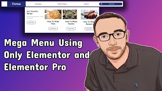 How To Build A Mega Menu Using Only Elementor and Elementor Pro