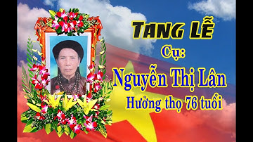 Tang lễ cụ Nguyễn Thị Lân Thôn 3 Xã Kiền Bái