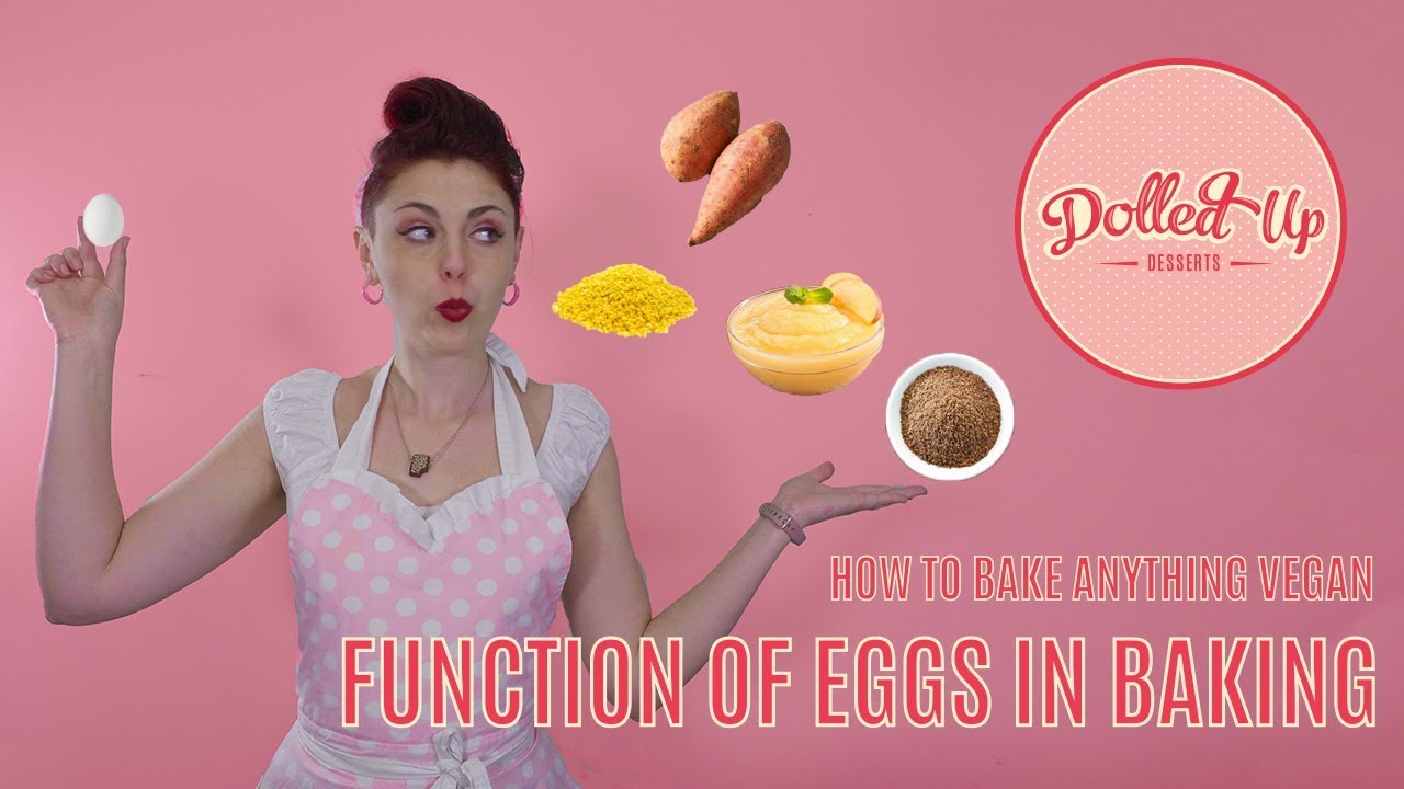 Best Vegan Egg Replacer Function of Eggs in Baking Dolled Up Desserts YouTube