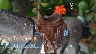 How To Make a Schleich Western Saddle!