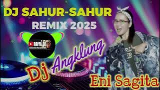 Dj sahur sahur eny sagita dj remix angklung
