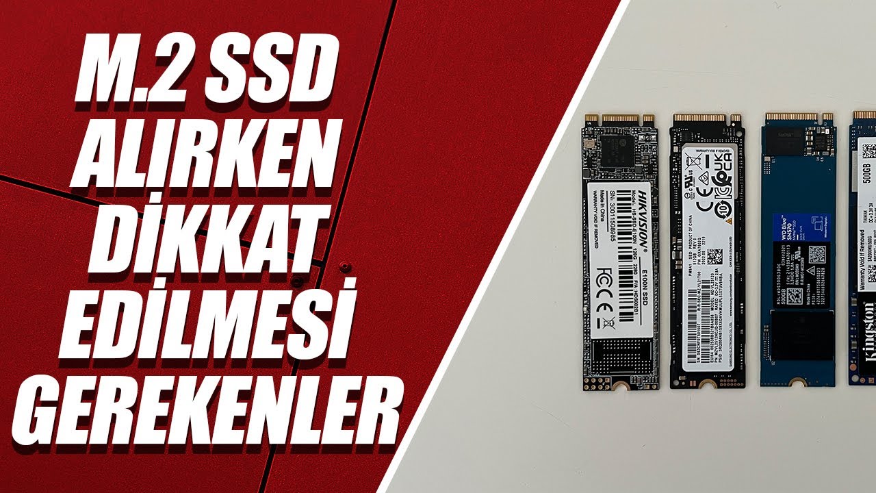 M.2 SSD ALIRKEN DİKKAT EDİLMESİ GEREKENLER NELERDİR? [REHBER]