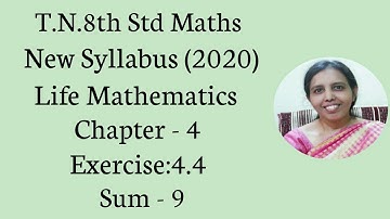 .T.N.8th std maths  | Exercise:4.4  Sum - 9.|LIFE MATHEMATICS |CHAPTER-4|