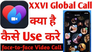 XXVI Global Call App Kaise Use Kare ।। how to use xxvi global call app ।। XXVI Global Call App screenshot 1