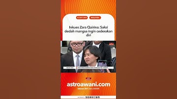 Inkues Zara Qairina  Saksi dedah mangsa ingin cederakan diri