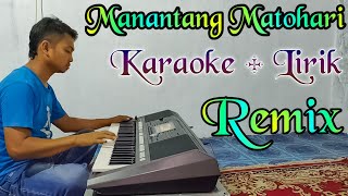 Karaoke MANANTANG MATOHARI - Full Lirik || Karaoke Versi Fadli Vaddero