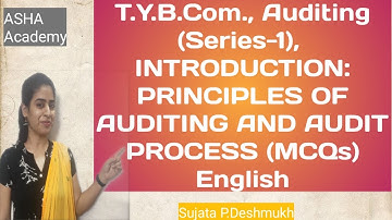 T.Y.B.COM.,Auditing (Series-1), INTRODUCTION:PRINCIPLE OF AUDITING AND AUDIT PROCESS (MCQs) English