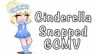 Cinderella Snapped // GCMV // @jaxwritessongs // Made by: @-Gummy- // Enjoy! Resimi