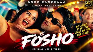 FOSHO – Guru Randhawa, Jahanvi Choudhary | Official Music Video 🔥 | 4K Ultra HD