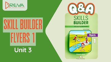 Luyện phản xạ Giao tiếp Tiếng Anh Q&A - Skills Builder for Flyers 1 - Unit 3 | Greva Language School