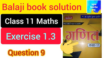 Balaji book solution class 11 Maths chapter 1 sets exercise 1.3 question 9 vps lecture subscribe now