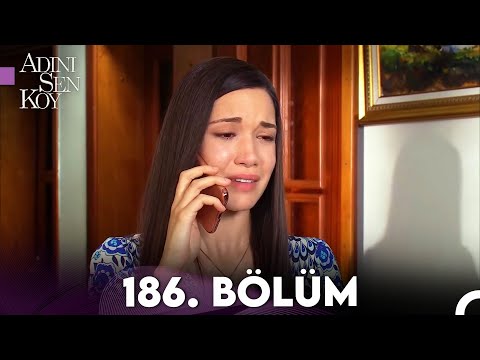 Adını Sen Koy 186. Bölüm (Uzun Versiyon)