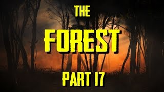 The Forest | Part 17 | WE NOW HAVE THE ADVANTAGE! (Weapons)