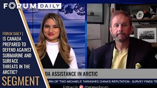 Forum Daily Is Canada Prepared To Defend Against Submarine And Surface Threats In The Arctic?