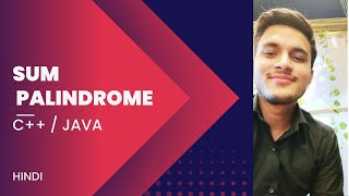 #SumPalindrome in Hindi | #gfg #leetcode #C++ #Java #gfgschool