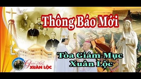Thông Báo Mới | Tòa Giám Mục Xuân Lộc || Thinh Nguyen