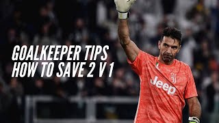 Football Goalkeeper Tips: How to Save a 2 vs 1
