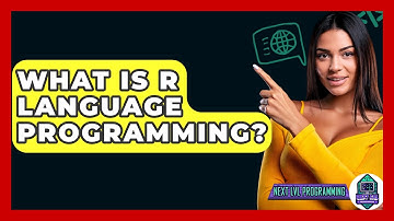 What Is R Language Programming? - Next LVL Programming