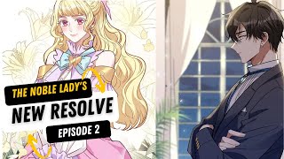 The Noble Lady's New Resolve | Can Christina Redeem Herself? Episode 2 | Manhwa Recap