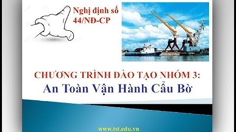 Huấn luyện An toàn vận hành CẨU BỜ theo Nghị định 44/2016/NĐ-CP cho NHÓM 3