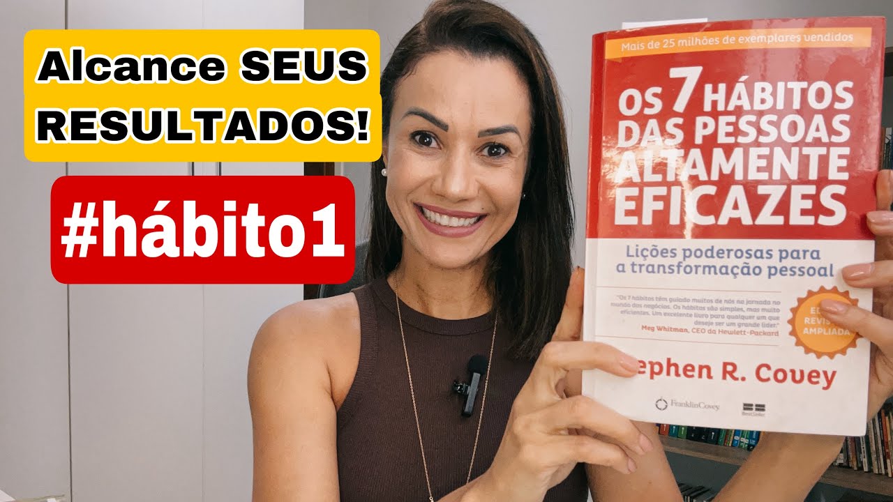 Os 7 hábitos das pessoas altamente eficazes | Stephen Covey | #hábito1